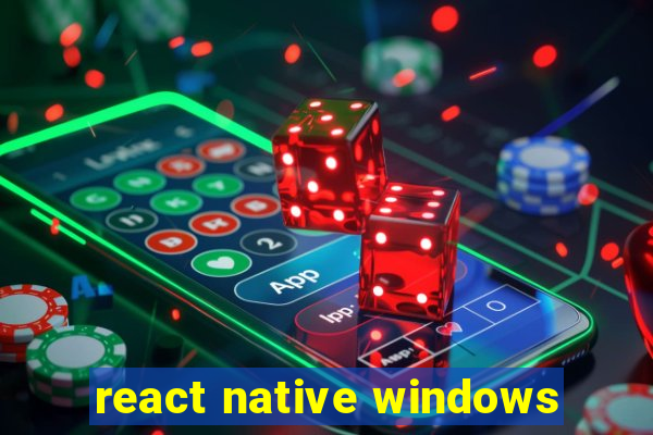 react native windows